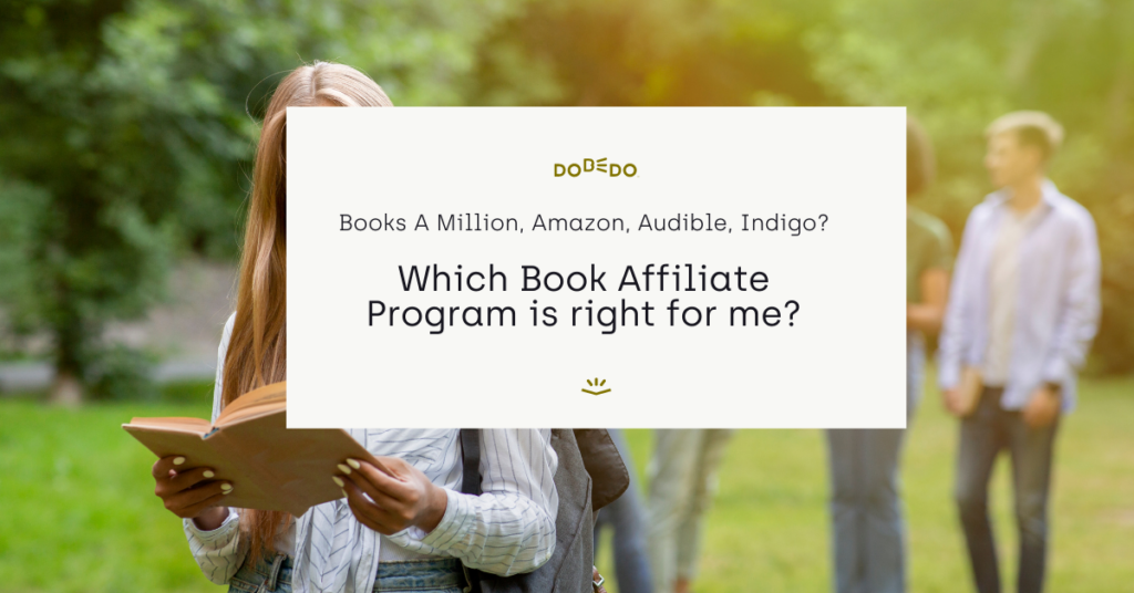 Female College Student on campus reading a book with a text banner that says "Which Book Affiliate Program is right for me?" Books A Million, Amazon, Audible, Indigo? Designed and written by Dobedo.